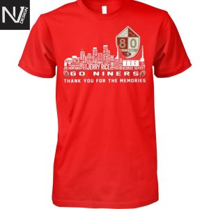 San Francisco 49ers Go Niners Thank You For The Memories Unisex T-Shirt