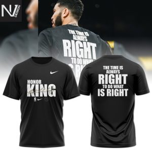 Boston Celtics Honor King The Time Is Always Right To Do What Is Right 3D T-Shirt