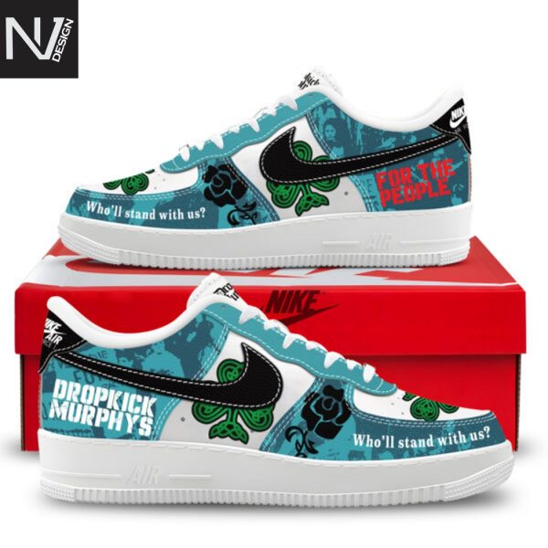 Dropkick Murphys For The People Who ll Stand With Us Air Force 1