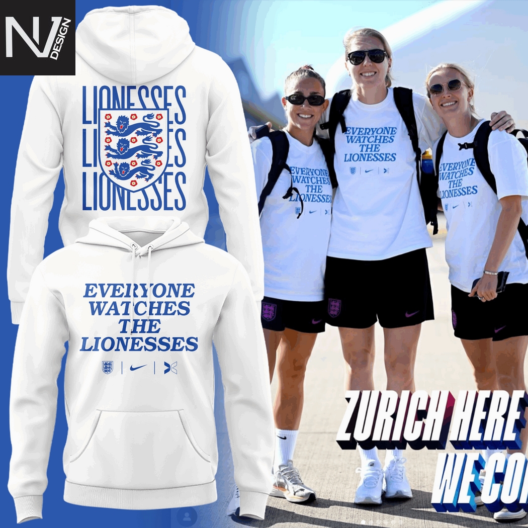 Everyone Watches The Lionesses 2025 Hoodie Everyone Watches The Lionesses 2025 Hoodie
