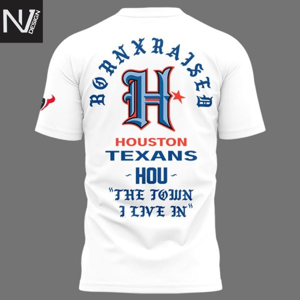 Houston Texans Houston The Town I Live In 3D T-Shirt