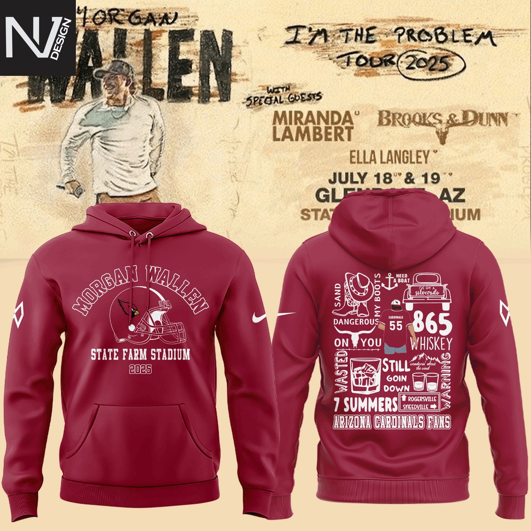 Morgan Wallen x Arizona Cardinals 2025 Im The Problem Tour State Farm Stadium Hoodie Morgan Wallen x Arizona Cardinals 2025 Im The Problem Tour State Farm Stadium Hoodie