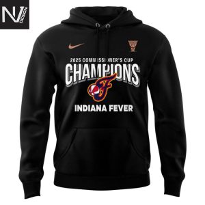 Now You Know 2025 WNBA Commissioner Cup Champions Indiana Fever Hoodie