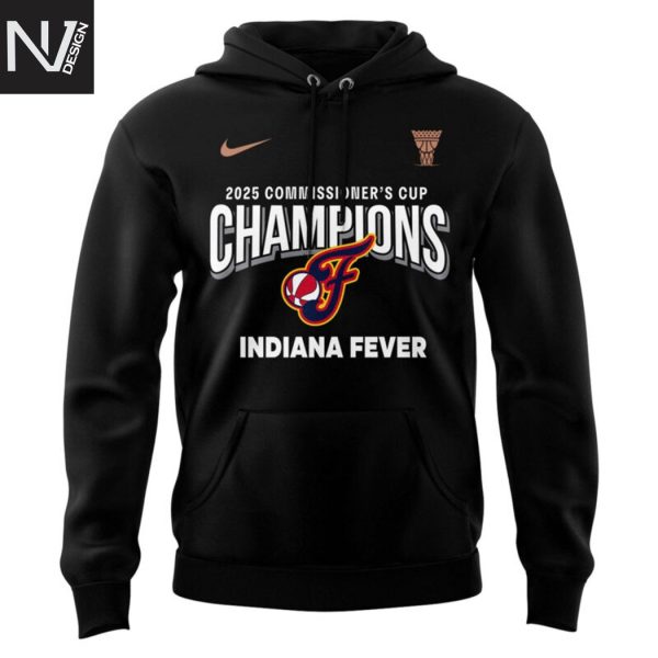 Now You Know 2025 WNBA Commissioner Cup Champions Indiana Fever Hoodie