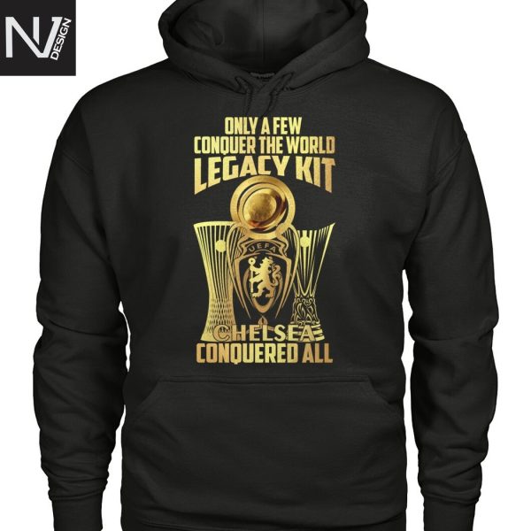 Only A Few Conquer The World Legacy Kit Chelsea Conquered All Unisex T-Shirt