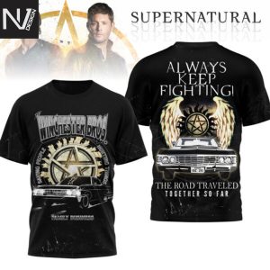 Supernatural Always Keep Fighting The Road Traveled Together So Far 3D T-Shirt