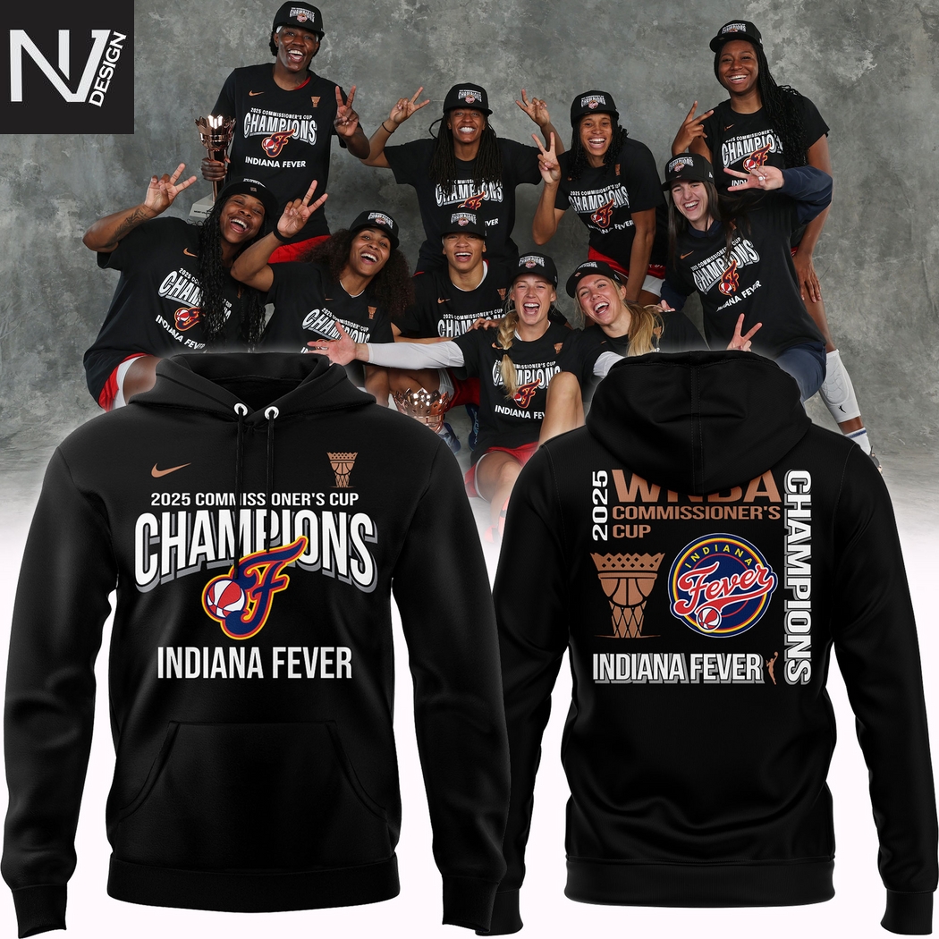 WNBA Commissioner Cup Champions 2025 Indiana Fever Hoodie WNBA Commissioner Cup Champions 2025 Indiana Fever Hoodie