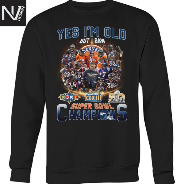 Yes Im Old But I Saw Denver Broncos Super Bowl Champions Signature Unisex T-Shirt