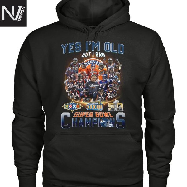 Yes Im Old But I Saw Denver Broncos Super Bowl Champions Signature Unisex T-Shirt
