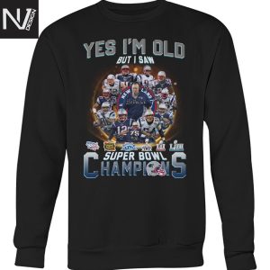 Yes Im Old But I Saw New England Patriots Super Bowl Champions Signature Unisex T-Shirt