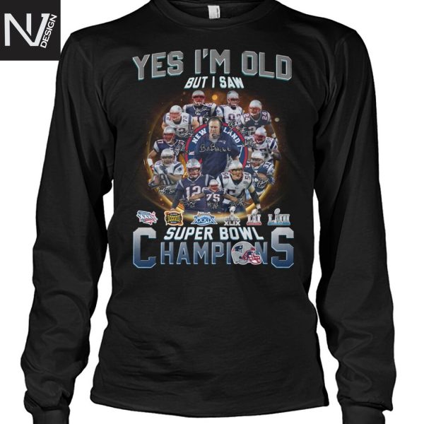 Yes Im Old But I Saw New England Patriots Super Bowl Champions Signature Unisex T-Shirt