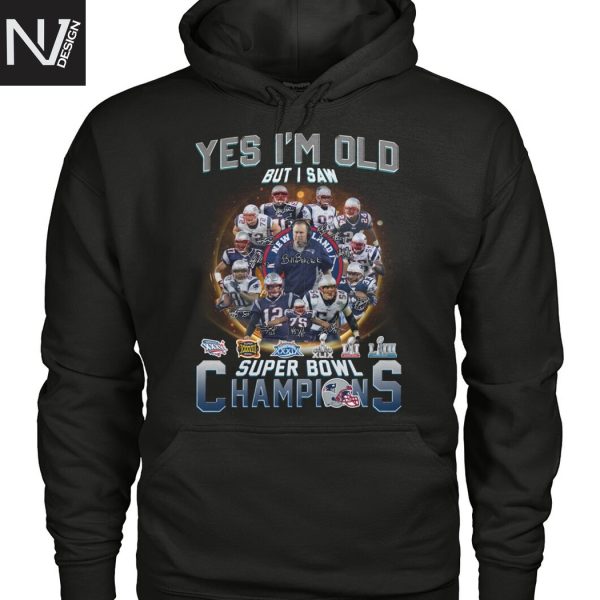 Yes Im Old But I Saw New England Patriots Super Bowl Champions Signature Unisex T-Shirt